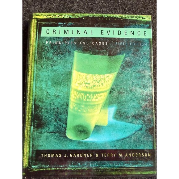 Criminal Evidence Principles & Cases 5th Edition By Thomas Gardner & Terry Ander - Picture 1 of 15